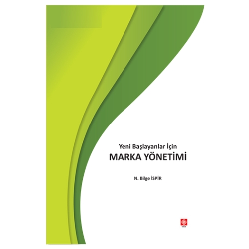 Yeni Başlayanlar İçin Marka Yönetimi - N. Bilge İspir
