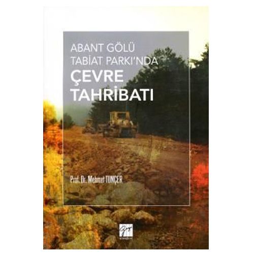 Abant Gölü Tabiat Parkı\'nda Çevre Tahribatı - Mehmet Tunçer