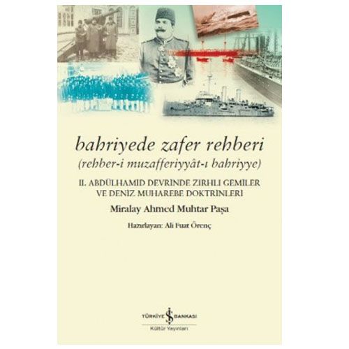 Bahriyede Zafer Rehberi - Miralay Ahmed Muhtar Paşa