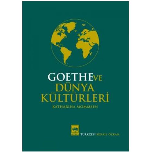 Goethe ve Dünya Kültürleri - Katharina Mommsen