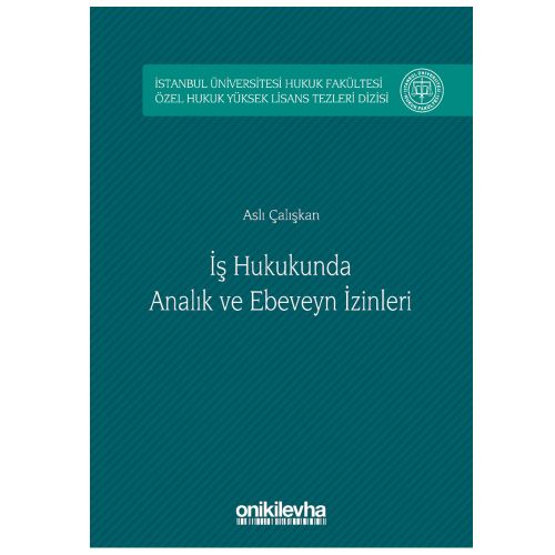 İş Hukukunda Analık ve Ebeveyn İzinleri - Aslı Çalışkan