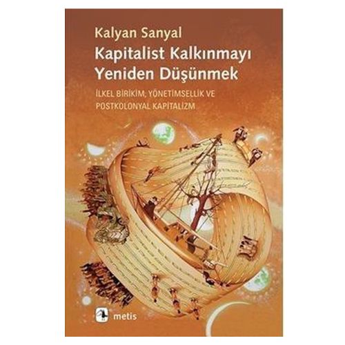 Kapitalist Kalkınmayı Yeniden Düşünmek - Kalyan Sanyal