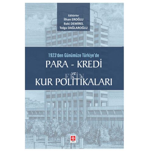 1923\'den Günümüze Türkiyede Para-Kredi ve Kur Politikaları - İlhan Eroğlu