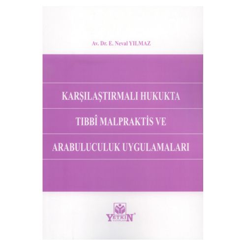Tıbbi Malpraktis ve Arabuluculuk Uygulamaları - E. Neval Yılmaz