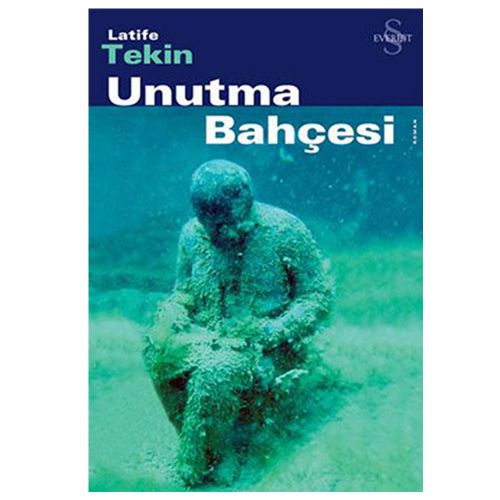 Unutma Bahçesi - Latife Tekin