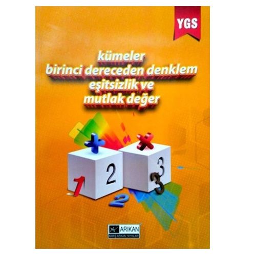 YGS Kümeler Birinci Dereceden Denklem Eşitsizlik ve Mutlak Değer Barış Arıkan Yayınları