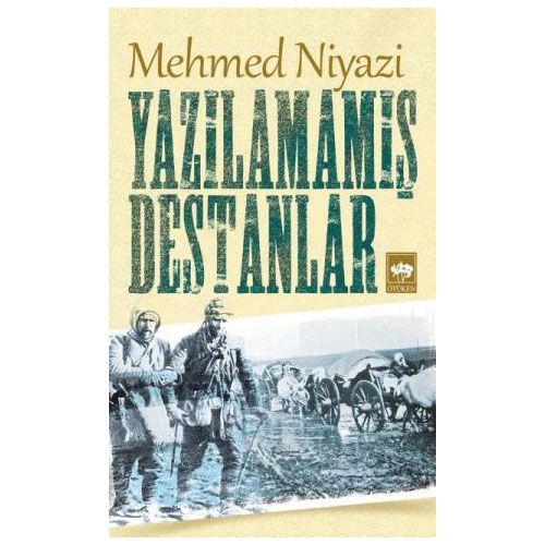 Yazılamamış Destanlar - Mehmed Niyazi