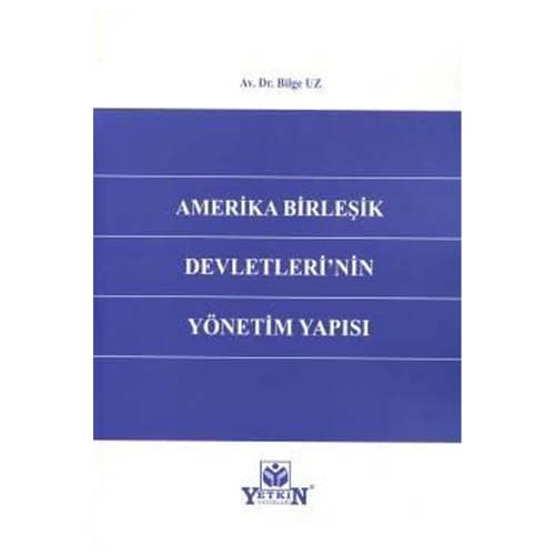 Amerika Birleşik Devletleri\'nin Yönetim Yapısı - Bilge Uz
