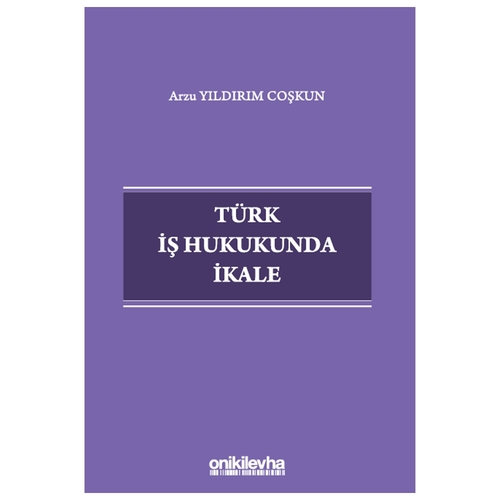 Türk İş Hukukunda İkale - Arzu Yıldırım Coşkun