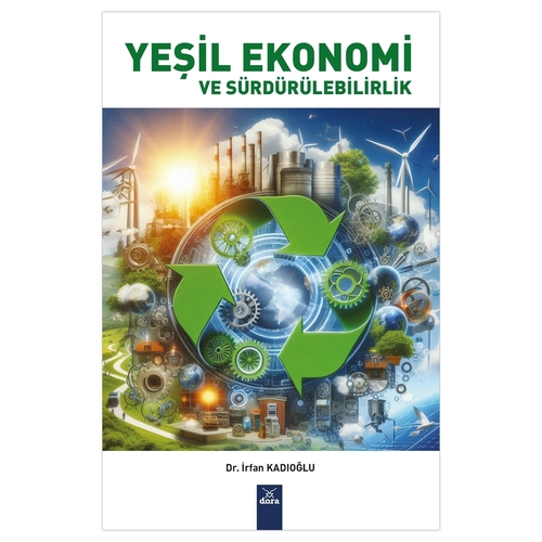 Yeşil Ekonomi ve Sürdürülebilirlik - İrfan Kadıoğlu