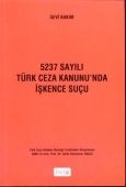 5237 Sayılı Türk Ceza Kanunun\'da İşkence Suçu - Sevi Bakım