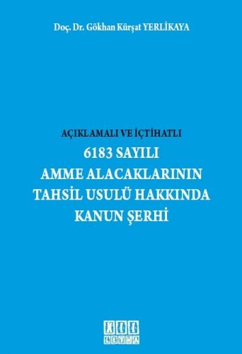6183 Sayılı Amme Alacaklarının Tahsil Usulü Hakkında Kanun Şerhi  -Gökhan Kürşat Yerlikaya