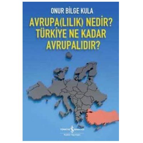 Avrupa(lılık) Nedir? Türkiye Ne Kadar Avrupalıdır? - Onur Bilge Kula