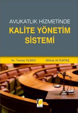 Avukatlık Hizmetinde Kalite Yönetim Sistemi - Mithat Altuntaş, Tuncay Yılmaz