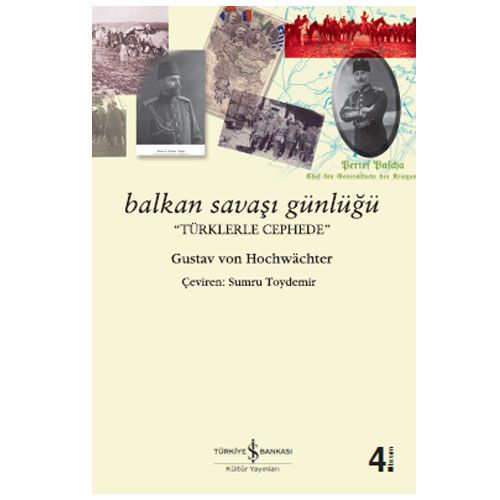 Balkan Savaşı Günlüğü “Türklerle Cephede” - Gustav von Hochwächter