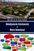 Belediyelerde Katılımcılık ve Petro Demokrasi - Kutlu Korlu