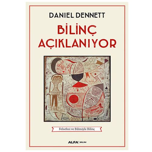 Bilinç Açıklanıyor - Daniel C. Dennett
