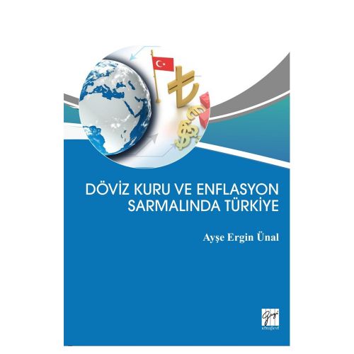 Döviz Kuru ve Enflasyon Sarmalında Türkiye - Ayşe Ergin Ünal