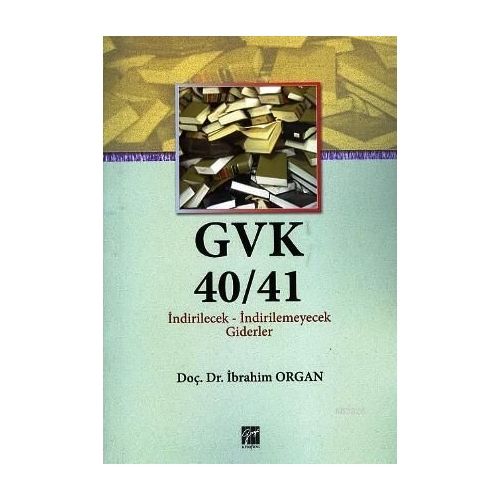 GVK 40/41 İndirilecek İndirilemeyecek Giderler - İbrahim Organ