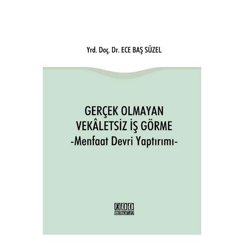 Gerçek Olmayan Vekaletsiz İş Görme - Baş Süzel