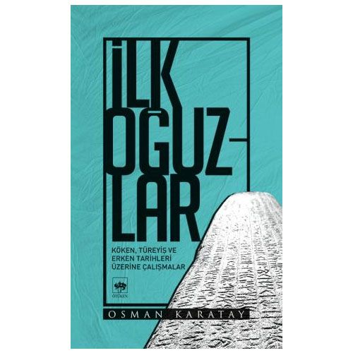 İlk Oğuzlar - Osman Karatay