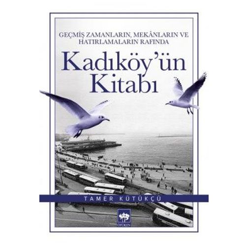 Kadıköy\'ün Kitabı - Tamer Kütükçü