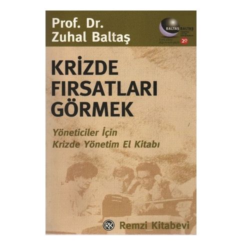 Krizde Fırsatları Görmek - Zuhal Baltaş
