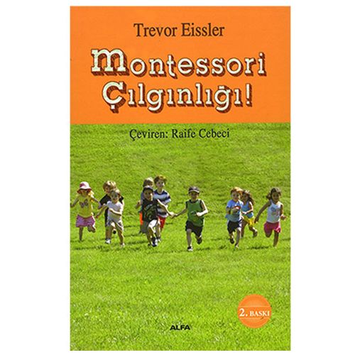 Montessori Çılgınlığı! - Trevor Eissler