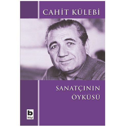 Sanatçının Öyküsü - Cahit Külebi
