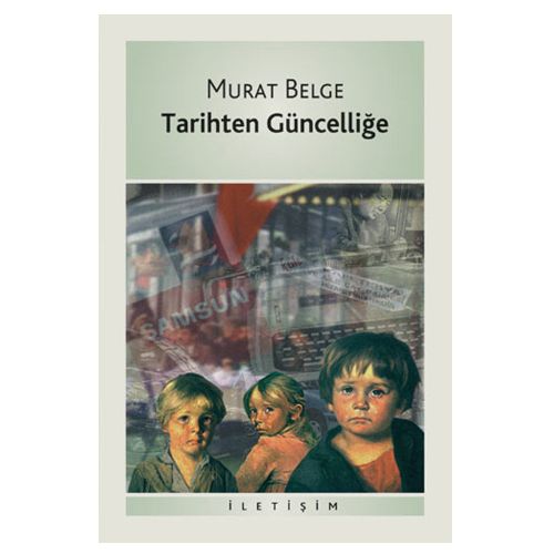 Tarihten Güncelliğe - Murat Belge
