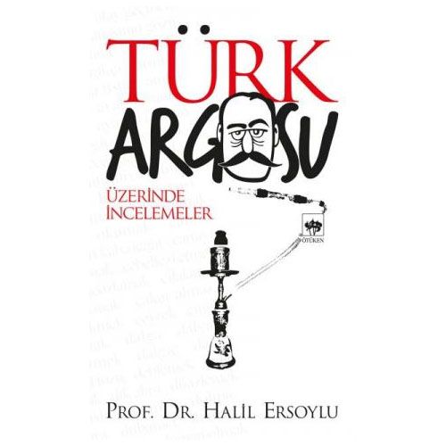 Türk Argosu Üzerinde İncelemeler - Halil Ersoylu