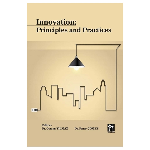 Innovation: Principles and Practices - Pınar Çömez, Osman Yılmaz