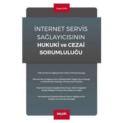 İnternet Servis Sağlayıcısının Hukuki ve Cezai Sorumluluğu - Turgut Kaya