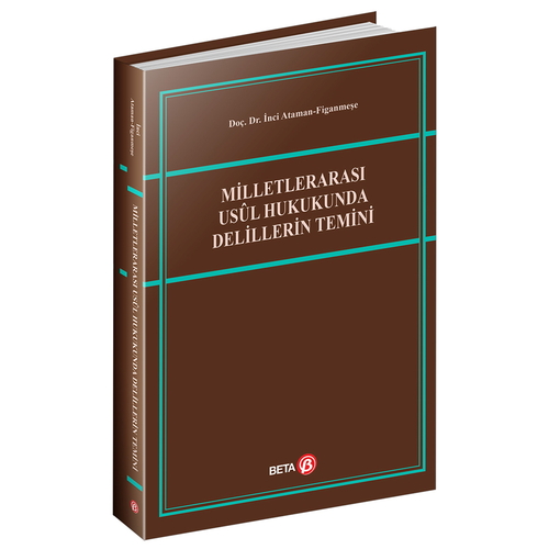 Milletlerarası Usul Hukukunda Delillerin Temini - İnci Ataman-Figanmeşe
