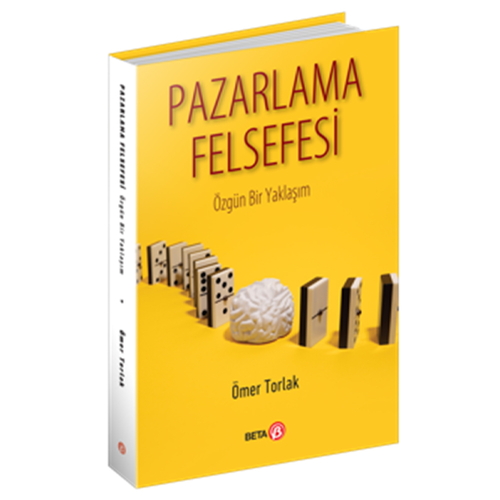 Pazarlama Felsefesi Özgün Bir Yaklaşım - Ömer Torlak