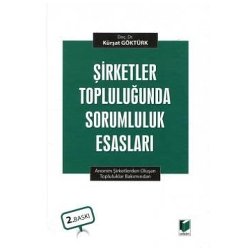 Şirketler Topluluğunda Sorumluluk Esasları - Kürşat Göktürk
