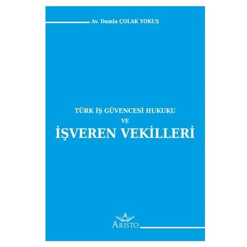 Türk İş Güvencesi Hukuku ve İşveren Vekilleri - Damla Çolak Yokuş
