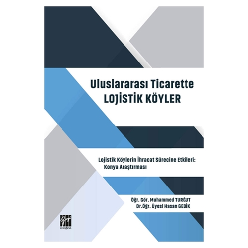 Uluslararası Ticarette Lojistik Köyler - Muhammed Tuğrut, Hasan Gedik