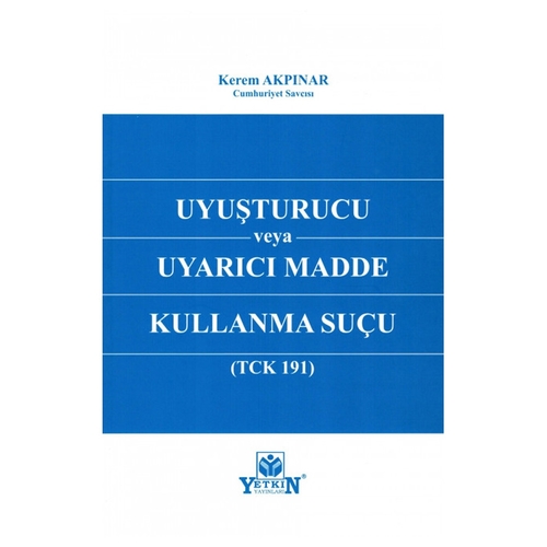 Uyuşturucu veya Uyarıcı Madde Kullanma Suçu - Kerem Akpınar