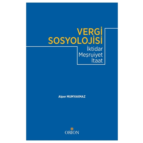 Vergi Sosyolojisi İktidar, Meşruiyet, İtaat - Alper Mumyakmaz