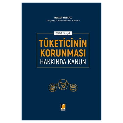 6502 Sayılı Tüketicinin Korunması Hakkında Kanun - Battal Yılmaz