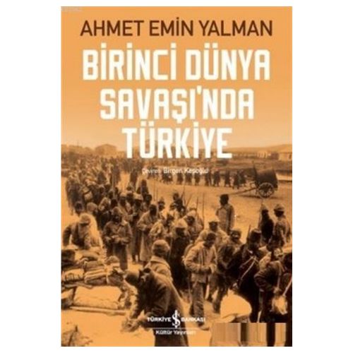 Birinci Dünya Savaşı\'nda Türkiye - Ahmet Emin Yalman