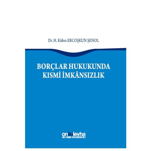Borçlar Hukukunda Kısmi İmkânsızlık - H. Kübra Ercoşkun Şenol