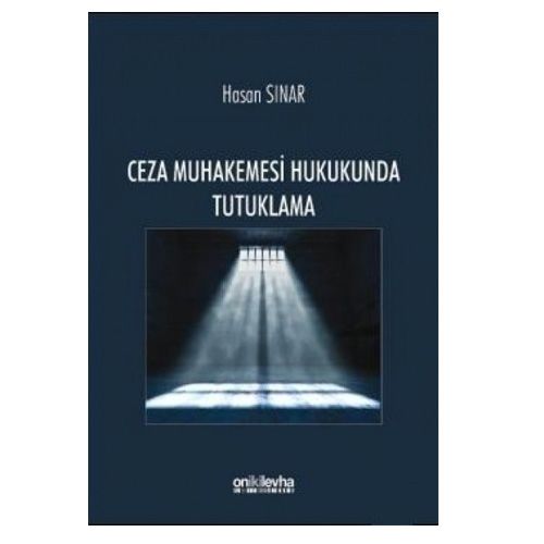 Ceza Muhakemesi Hukukunda Tutuklama - Hasan Sınar
