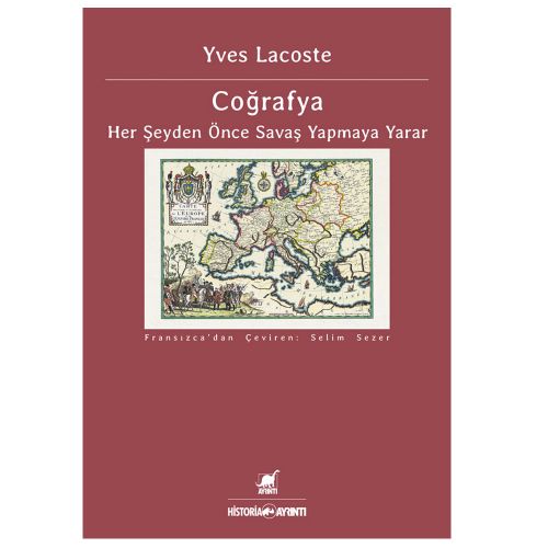 Coğrafya Her Şeyden Önce Savaş Yapmaya Yarar - Yves Lacoste