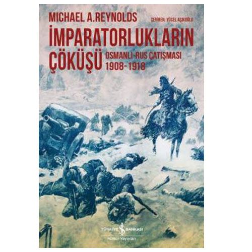İmparatorlukların Çöküşü - Michael A. Reynolds