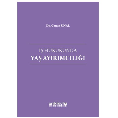 İş Hukukunda Yaş Ayırımcılığı - Canan Ünal