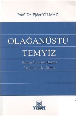 Olağanüstü Temyiz - Ejder Yılmaz