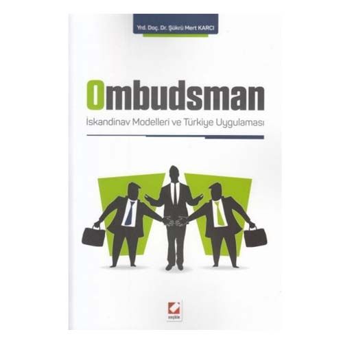 Ombudsman İskandinav Modelleri ve Türkiye Uygulaması - Şükrü Mert Karcı