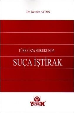 Türk Ceza Hukukunda Suça İştirak - Devrim Aydın
